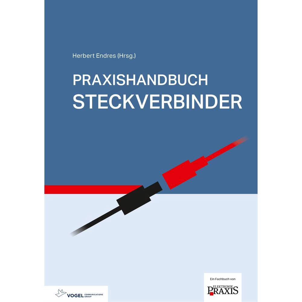 Praxishandbuch Steckverbinder Vogel Communications Group 978-3-8343-3414-5 slika